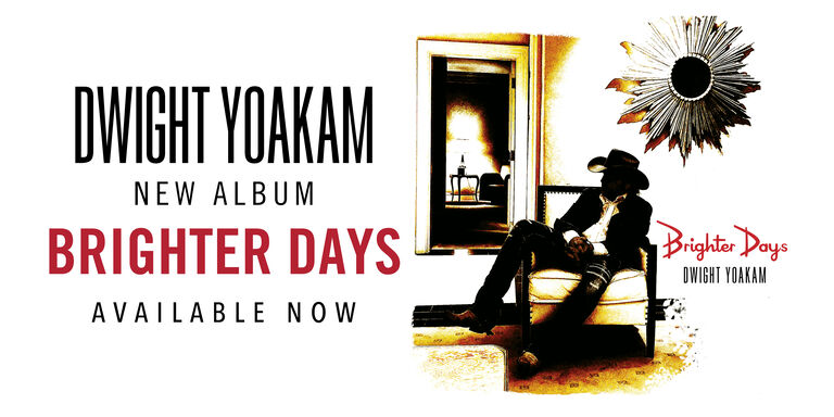 Dwight Yoakam's new album Brighter Days available now